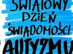 2 kwietnia - Światowy Dzień Świadomości Autyzmu