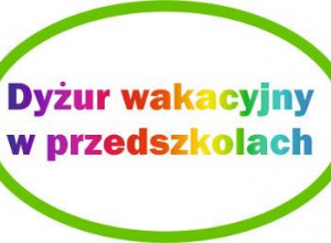 Grafika z napisem Dyżur wakacyjny w przedszkolach