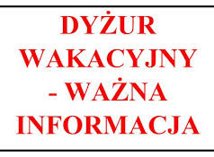 Grafika z napisem Dyżur wakacyjny - ważna informacja