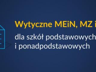 Wytyczne MEiN, MZ i GIS dla szkół podstawowych i ponadpodstawowych